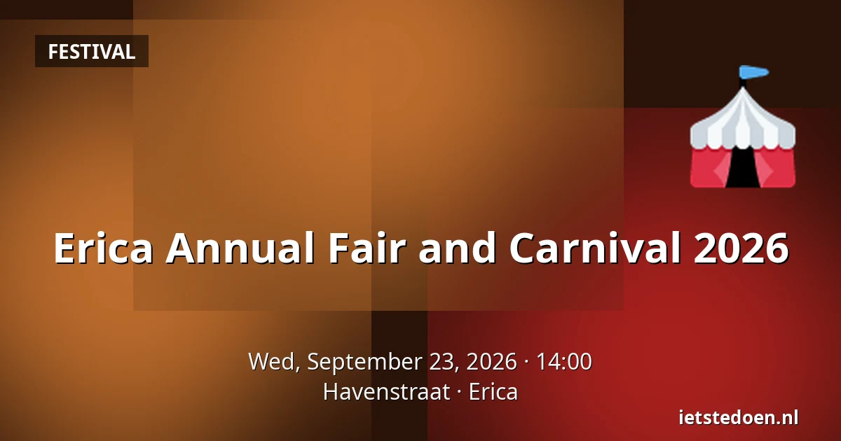 Erica Annual Fair and Carnival 2026 — Havenstraat, Erica