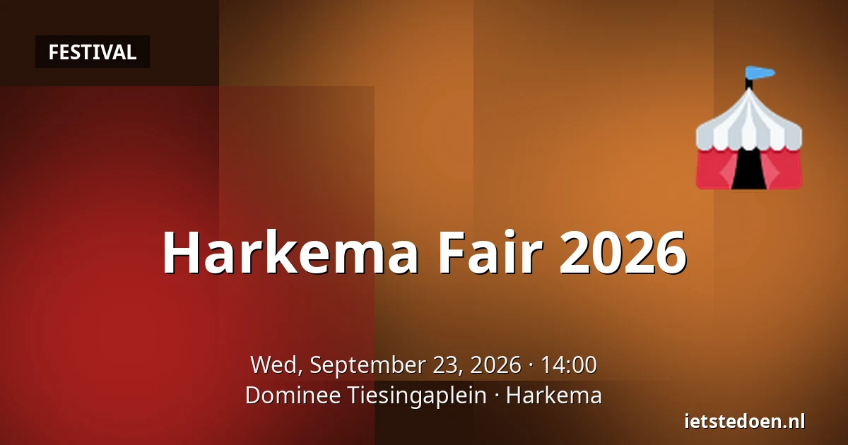 Harkema Fair 2026 — Dominee Tiesingaplein, Harkema