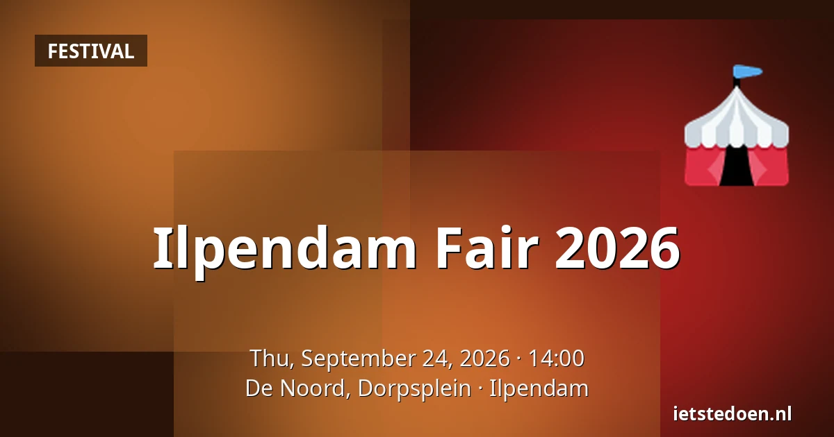 Ilpendam Fair 2026 — De Noord, Dorpsplein, Ilpendam