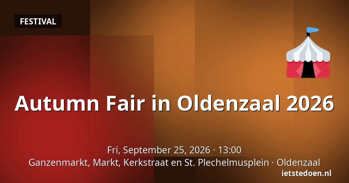 Autumn Fair in Oldenzaal 2026 — Ganzenmarkt, Markt, Kerkstraat en St. Plechelmusplein, Oldenzaal