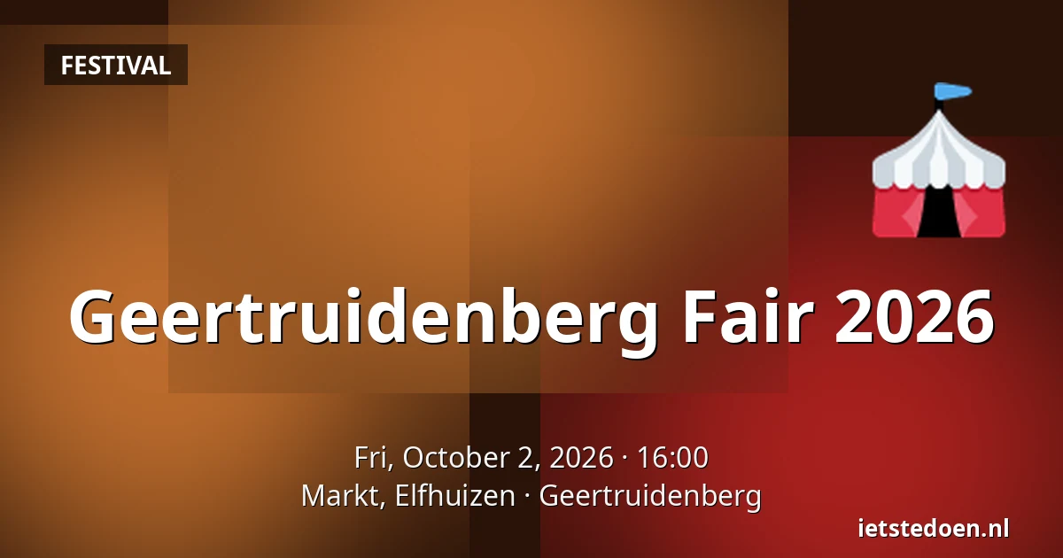 Geertruidenberg Fair 2026 — Markt, Elfhuizen, Geertruidenberg