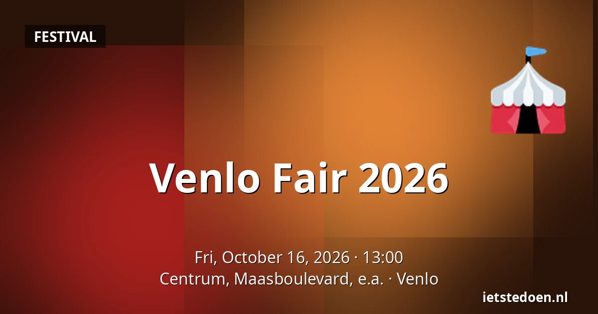 Venlo Fair 2026 — Centrum, Maasboulevard, e.a., Venlo
