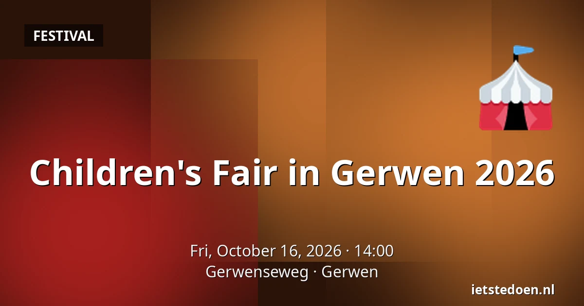 Children's Fair in Gerwen 2026 — Gerwenseweg, Gerwen