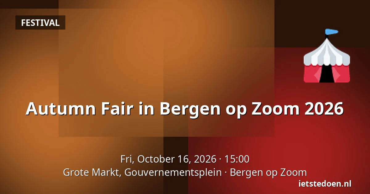 Autumn Fair in Bergen op Zoom 2026 — Grote Markt, Gouvernementsplein, Bergen op Zoom