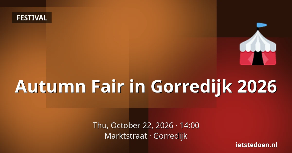 Autumn Fair in Gorredijk 2026 — Marktstraat, Gorredijk