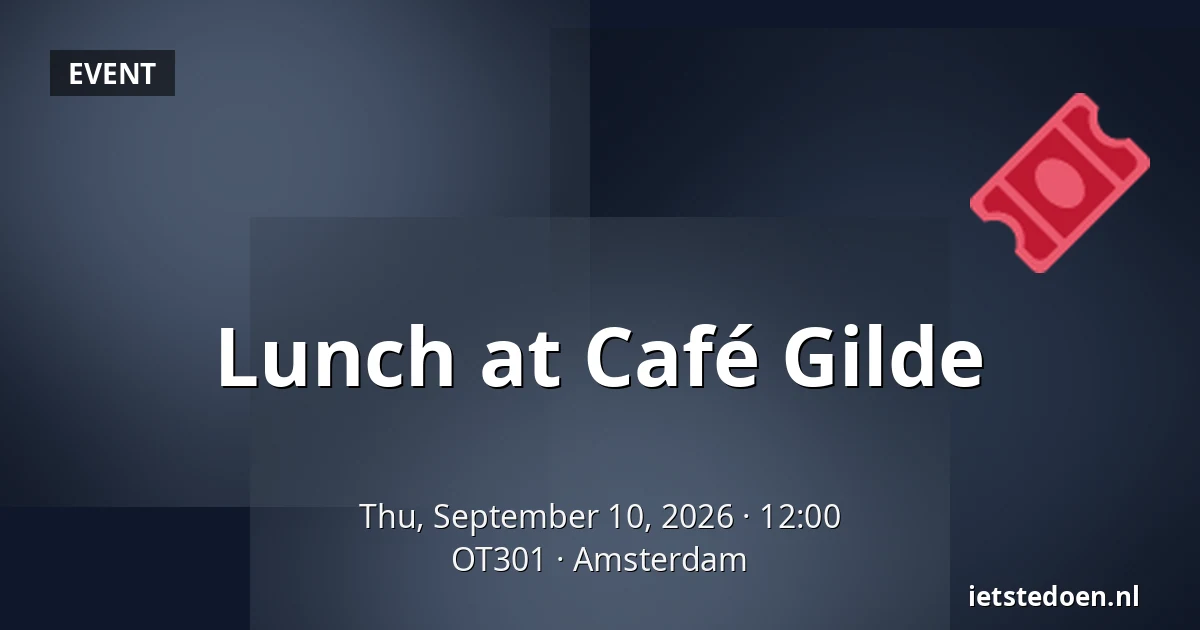 Lunch at Café Gilde — OT301, Amsterdam