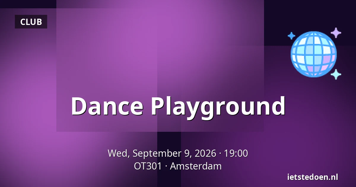 Dance Playground — OT301, Amsterdam
