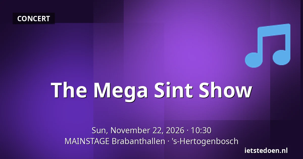 The Mega Sint Show — MAINSTAGE Brabanthallen, 's-Hertogenbosch