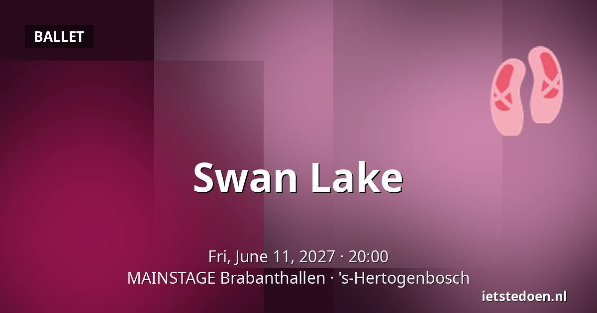 Swan Lake — MAINSTAGE Brabanthallen, 's-Hertogenbosch
