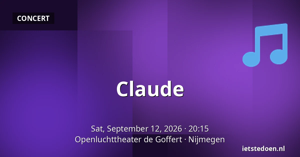Claude — Openluchttheater de Goffert, Nijmegen