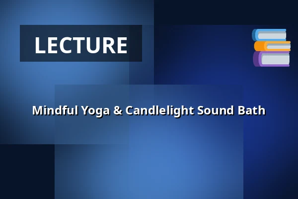 Mindful Yoga & Candlelight Sound Bath β Laurenskerk, Rotterdam