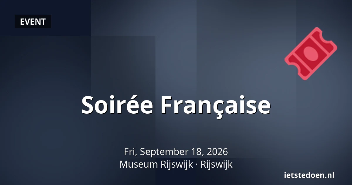 Soirée Française — Museum Rijswijk, Rijswijk