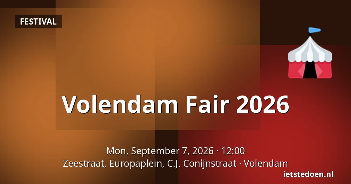 Volendam Fair 2026 — Zeestraat, Europaplein, C.J. Conijnstraat, Volendam