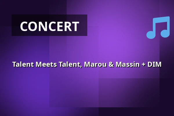 Talent Meets Talent, Marou & Massin + DIM — Hall of Fame, Tilburg