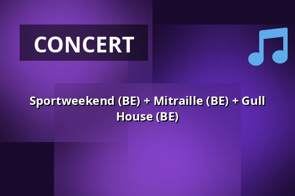 Sportweekend (BE) + Mitraille (BE) + Gull House (BE) — Willem Twee Fabriek, 's-Hertogenbosch