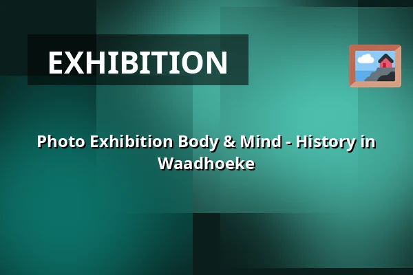 Photo Exhibition Body & Mind - History in Waadhoeke — Bibliotheek Dronryp, Dronryp