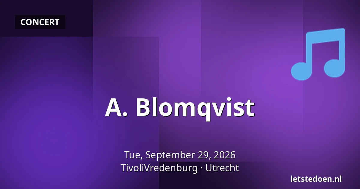 A. Blomqvist — TivoliVredenburg, Utrecht
