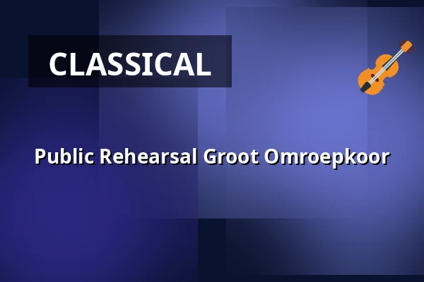 Public Rehearsal Groot Omroepkoor — Heuvellaan Hilversum, Hilversum