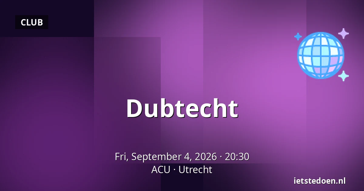 Dubtecht — ACU, Utrecht