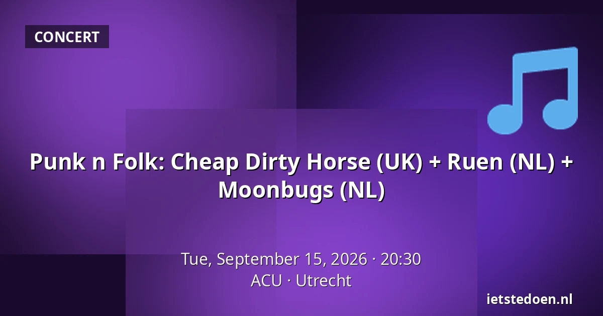 Punk n Folk: Cheap Dirty Horse (UK) + Ruen (NL) + Moonbugs (NL) — ACU, Utrecht