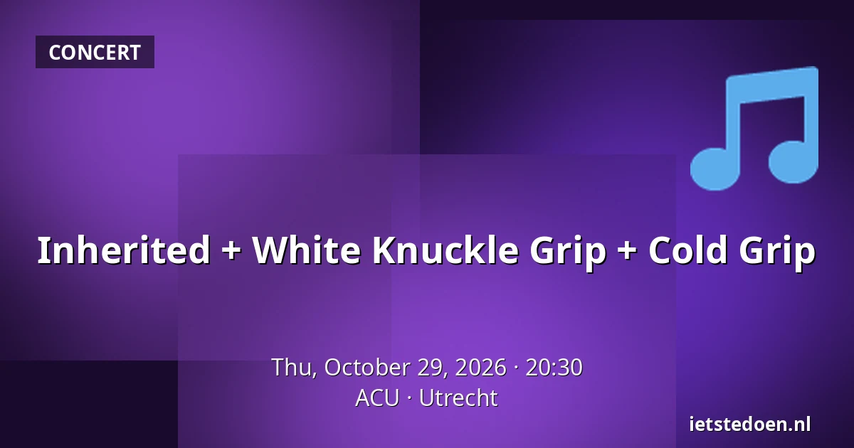 Inherited + White Knuckle Grip + Cold Grip — ACU, Utrecht