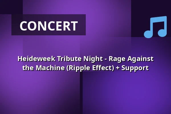 Heideweek Tribute Night - Rage Against the Machine (Ripple Effect) + Support β Astrant, Ede