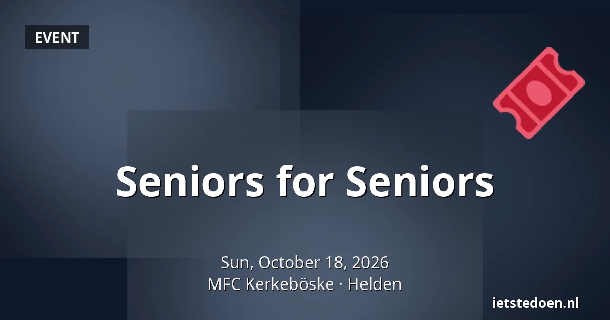Seniors for Seniors — MFC Kerkeböske, Helden