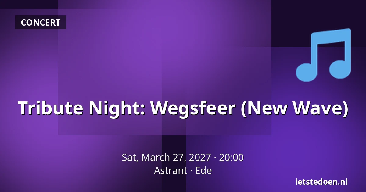 Tribute Night: Wegsfeer (New Wave) — Astrant, Ede