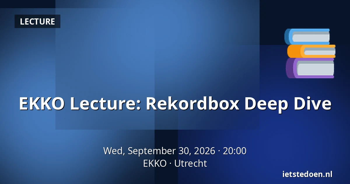 EKKO Lecture: Rekordbox Deep Dive — EKKO, Utrecht