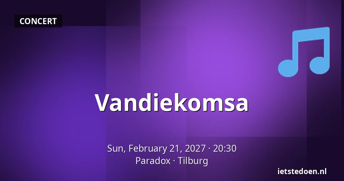 Vandiekomsa — Paradox, Tilburg
