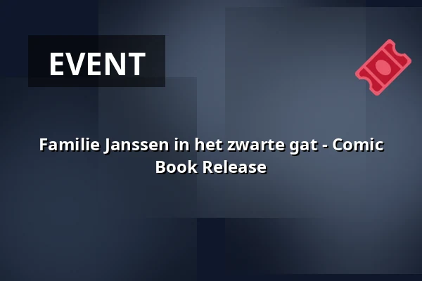 Familie Janssen in het zwarte gat - Comic Book Release — Pier15 Skatepark, Breda
