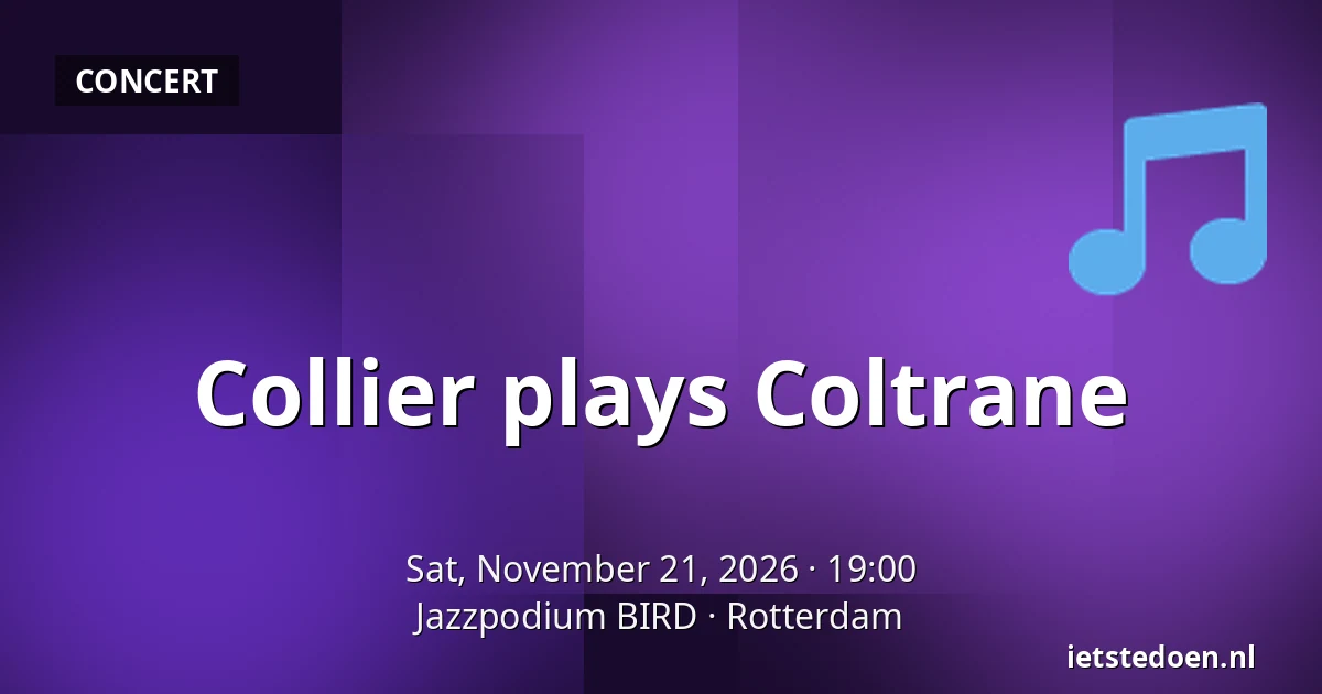 Collier plays Coltrane — Jazzpodium BIRD, Rotterdam