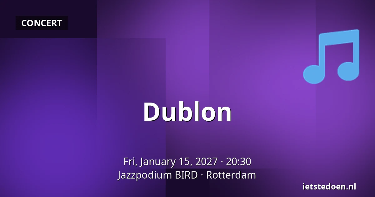 Dublon — Jazzpodium BIRD, Rotterdam