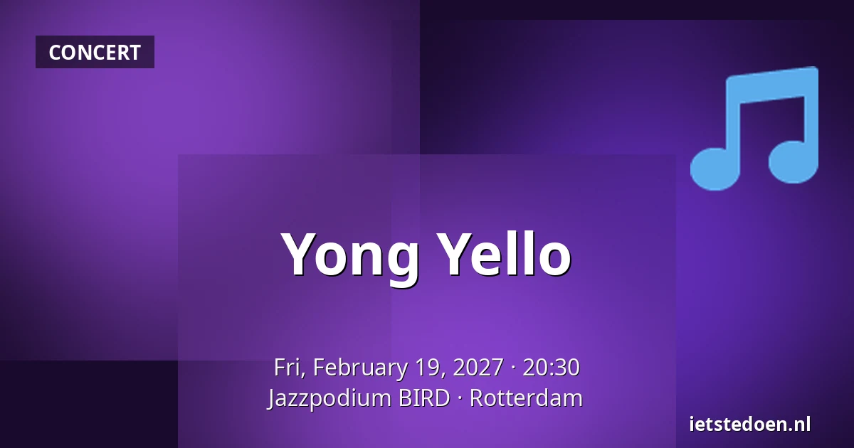 Yong Yello — Jazzpodium BIRD, Rotterdam