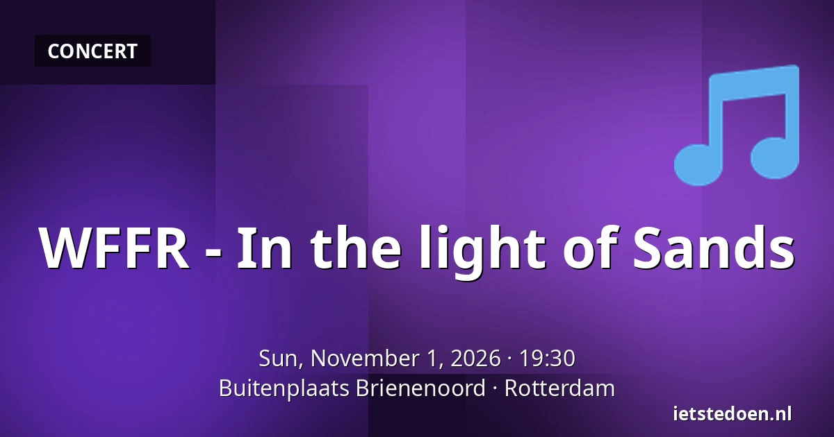 WFFR - In the light of Sands — Buitenplaats Brienenoord, Rotterdam