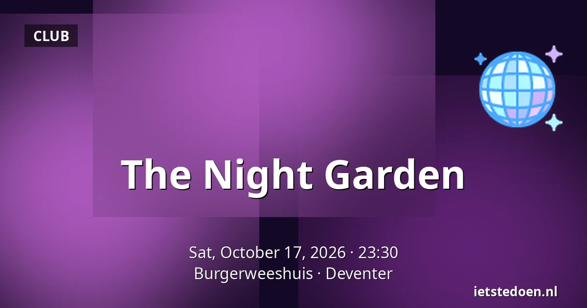 The Night Garden — Burgerweeshuis, Deventer