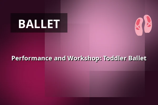 Performance and Workshop: Toddler Ballet — Veenendaal