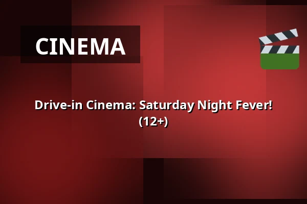 Drive-in Cinema: Saturday Night Fever! (12+) — Veenendaal