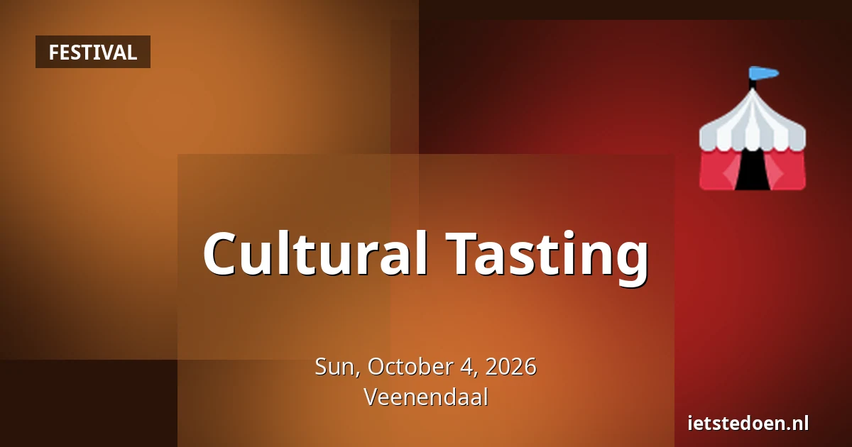 Cultural Tasting — Kees Stipplein 74, Veenendaal