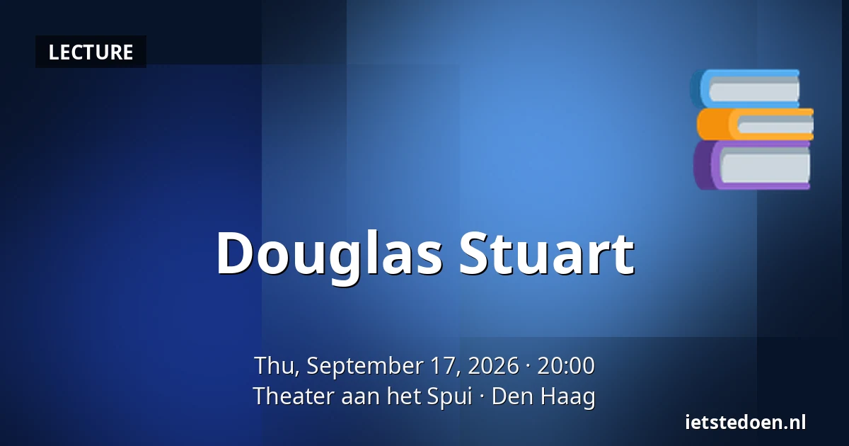 Douglas Stuart — Theater aan het Spui, The Hague
