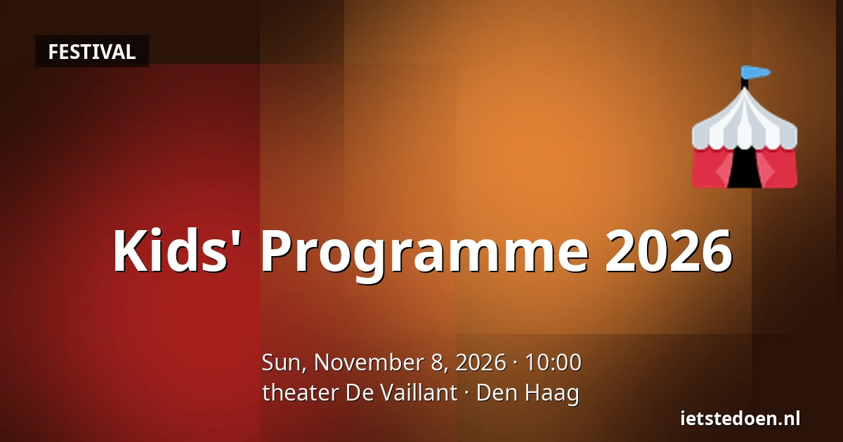 Kids' Programme 2026 — theater De Vaillant, The Hague