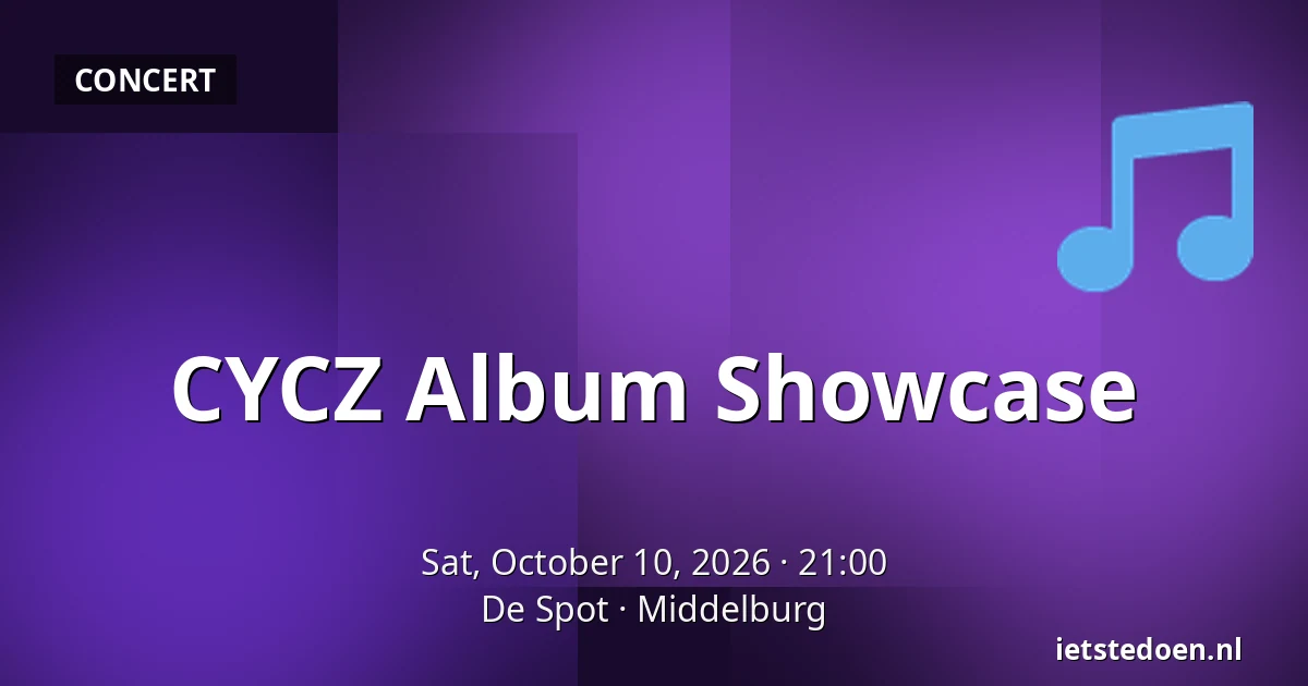 CYCZ Album Showcase — De Spot, Middelburg