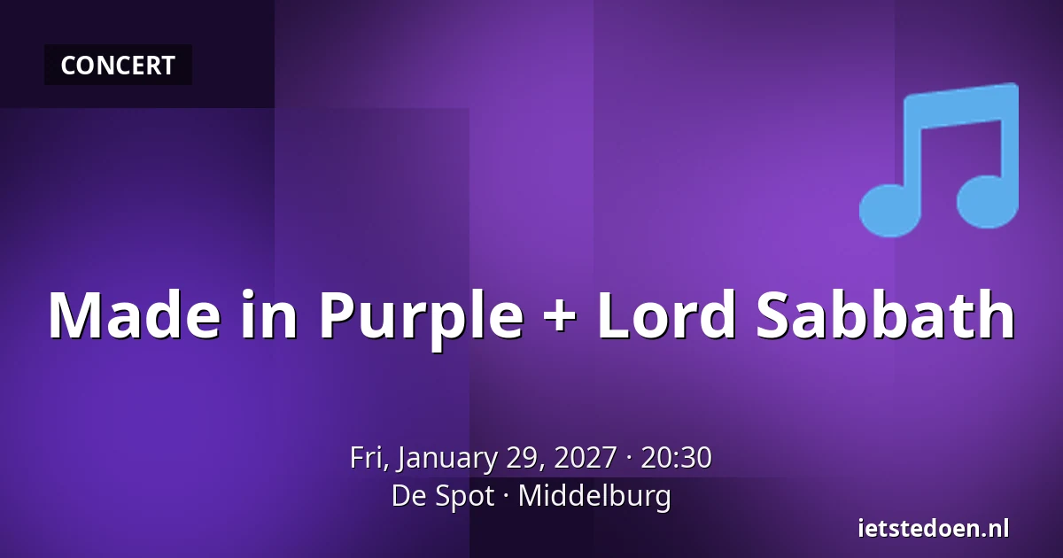 Made in Purple + Lord Sabbath — De Spot, Middelburg