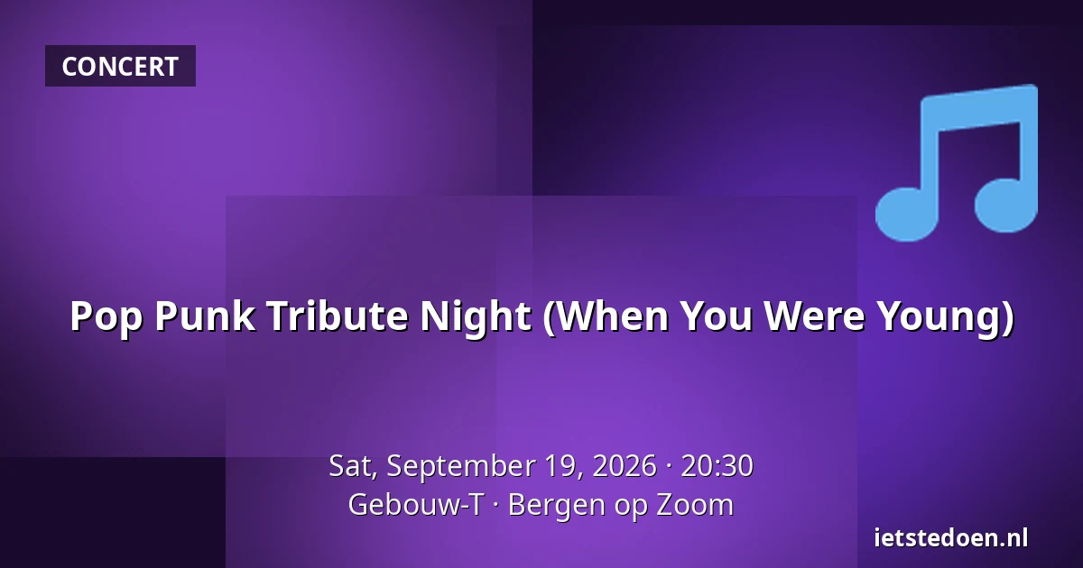 Pop Punk Tribute Night (When You Were Young) — Gebouw-T, Bergen op Zoom