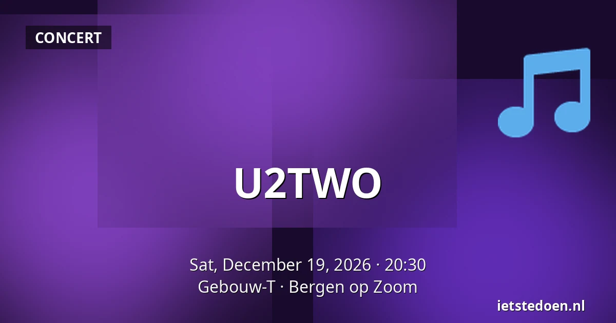 U2TWO — Gebouw-T, Bergen op Zoom