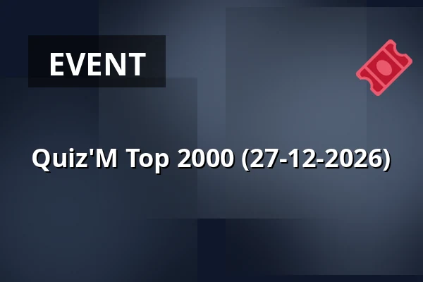 Quiz'M Top 2000 (27-12-2026) — Gebouw-T, Bergen op Zoom