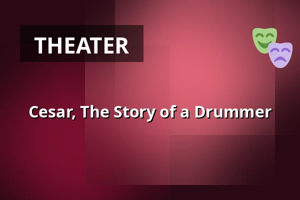 Cesar, The Story of a Drummer — Gebouw-T, Bergen op Zoom