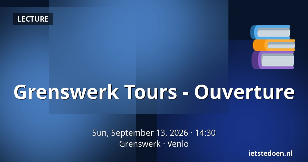 Grenswerk Tours - Ouverture — Grenswerk, Venlo