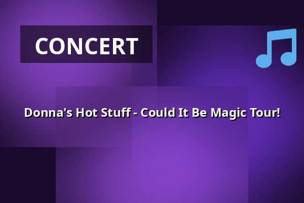 Donna's Hot Stuff - Could It Be Magic Tour! — Grenswerk, Venlo