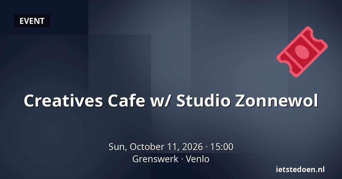 Creatives Cafe w/ Studio Zonnewol — Grenswerk, Venlo